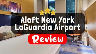 Aloft New York LaGuardia Airport Review - Is This Hotel Worth It?