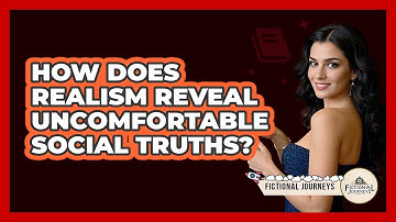 How Does Realism Reveal Uncomfortable Social Truths? - Fictional Journeys