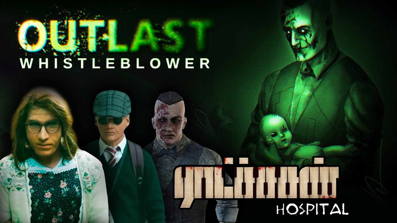 ராட்ச்சச ஆஸ்பத்திரி | Outlast WhistleBlower Explained | Kadha KandhaSaami