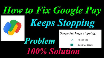 How to Fix Google Pay App Keeps Stopping Error Android & Ios |Apps Keeps Stopping Problem