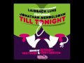 Laidback Luke ft Jonathan Mendelsohn - Till Tonight (radio edit)
