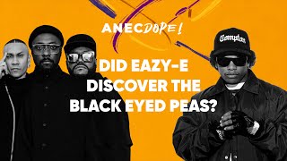 Did Eazy-E discover the Black Eyed Peas? | Anecdope Episode 6