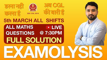 Examolysis SSC CGL 2019 | 5th March All Shift | All Maths Questions with Full Solution by Ashish Sir