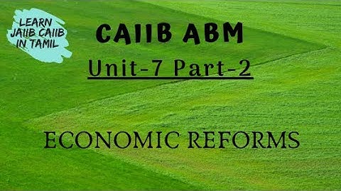 CAIIB ABM MODULE A UNIT 7 PART 2 ECONOMIC REFORMS #Jaiib#Caiib#Tamil
