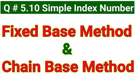 Q # 5.10 | Simple Index Number By Fixed Base Method And Chain Base Mehtod Urdu Hindi Focus Creators