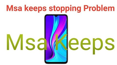 Msa keeps stopping Slove || Mobile|| Redmi Not 9 Pro|| Mi|| Msa Problem