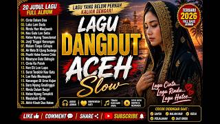  Album Dangdut Aceh Slow Terbaru 2026  Lagu Yang Belum Pernah Kalian Dengar
