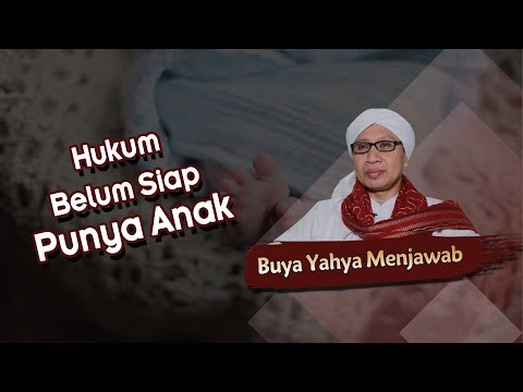 Hukum Belum Siap Punya Anak - Buya Yahya Menjawab