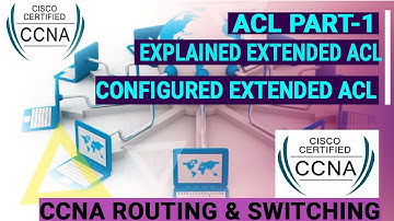 Extended Access List (ACL) for the Cisco CCNA - Part 1