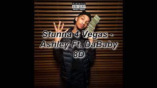 Stunna 4 Vegas - Ashley Ft. DaBaby (8D AUDIO) 🎧
