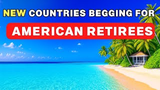 NEW 10 Countries Practically Begging Americans to Retire There! (2026)