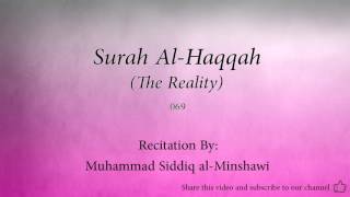 Surah Al Haqqah The Reality   069   Muhammad Siddiq al Minshawi   Quran Audio