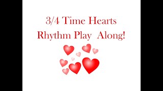 3/4 Time Hearts Rhythm Play Along!