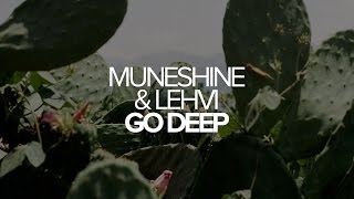 Muneshine & Lehvi - Go Deep