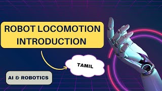 Robot Locomotion Tamil | Wheels | Legs | AI | Artificial Intelligence | Robotics | China | Japan |