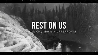 Rest On Us Lyrics - Maverick City Music & UPPERROOM