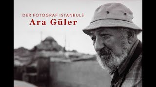 Ara Güler - Der Fotograf Istanbuls