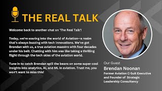 The Real Talk  with Brendan Noonan - Data Science in Aviation