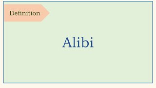 Legal term, definition, Alibi