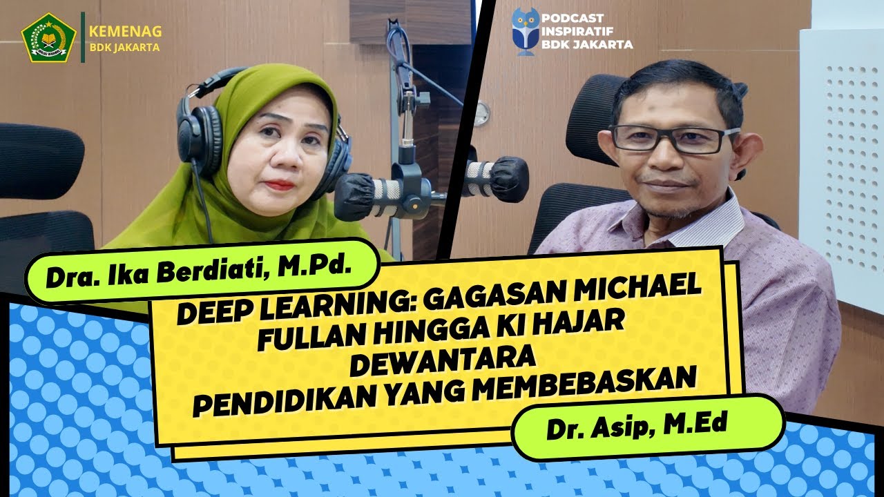 Deep Learning: Gagasan Michael Fullan hingga Ki Hajar Dewantara | Pendidikan yang Membebaskan