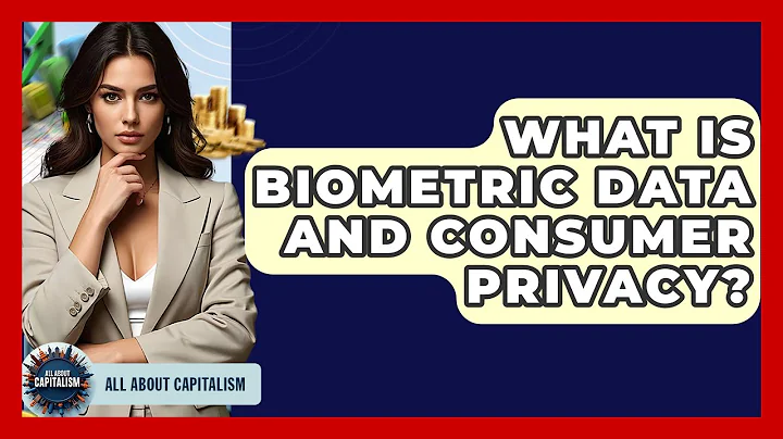 What Is Biometric Data And Consumer Privacy? - All About Capitalism