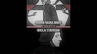 Nikolai Stavrogin Vs Rodion Raskolnikov
