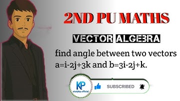 2nd PU Maths Vector algebra  imp question . Find angle between two vectors.a=i-2j+3k and b=3i-2j+k.