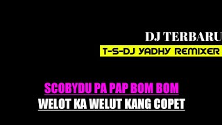 Dj Welot Ka Welut Kang Copet Vs Scubydu Pa Pap Bom Bom Bom 🔊 Terbaru Original Remix 2020
