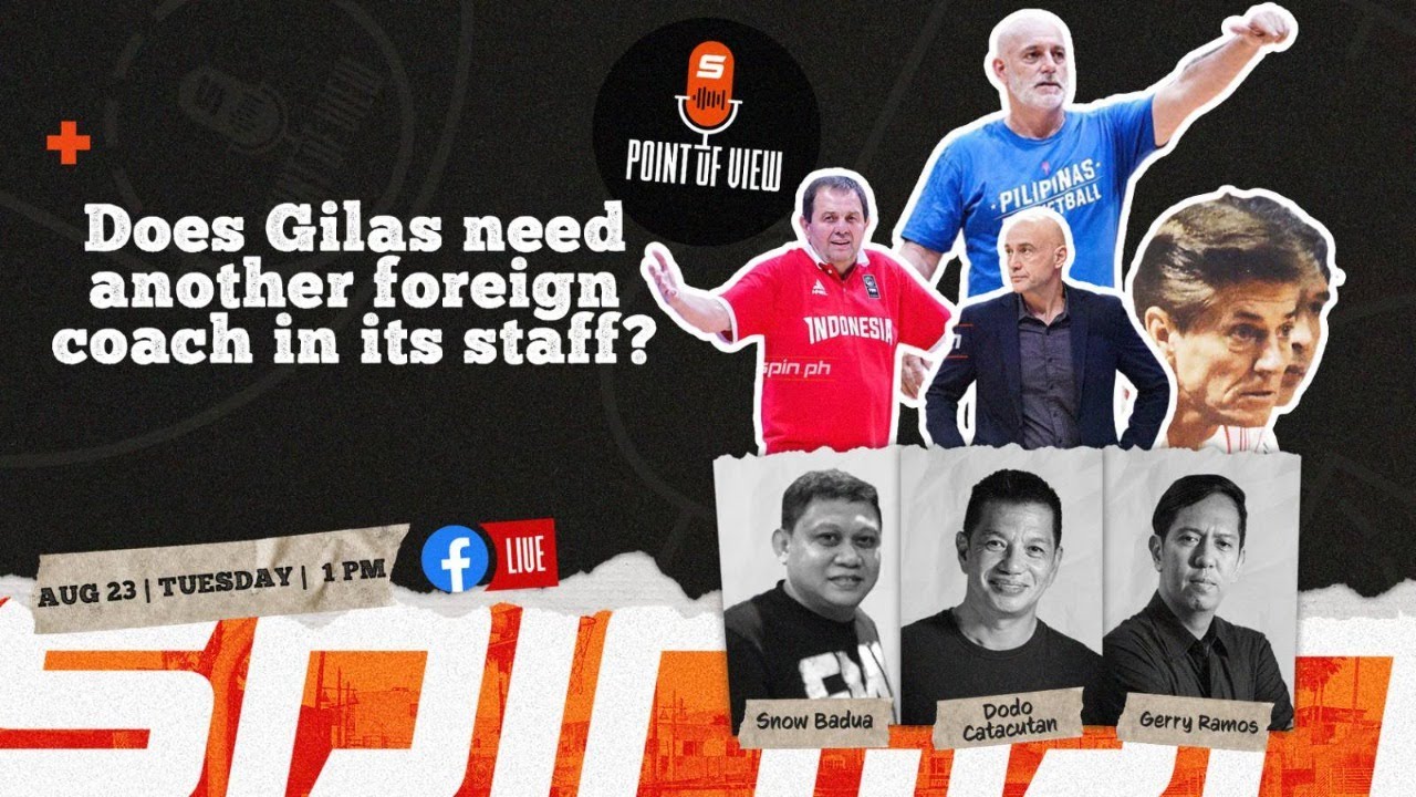 Spin POV Does Gilas Need Another Foreign Coach In Its Staff YouTube
