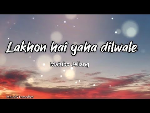 Lakhon hai yaha dilwale   official lyrics video Matubo Jeliang m dosti