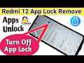 How to remove apps lock in redmi 12redmi 12 turn off app lock