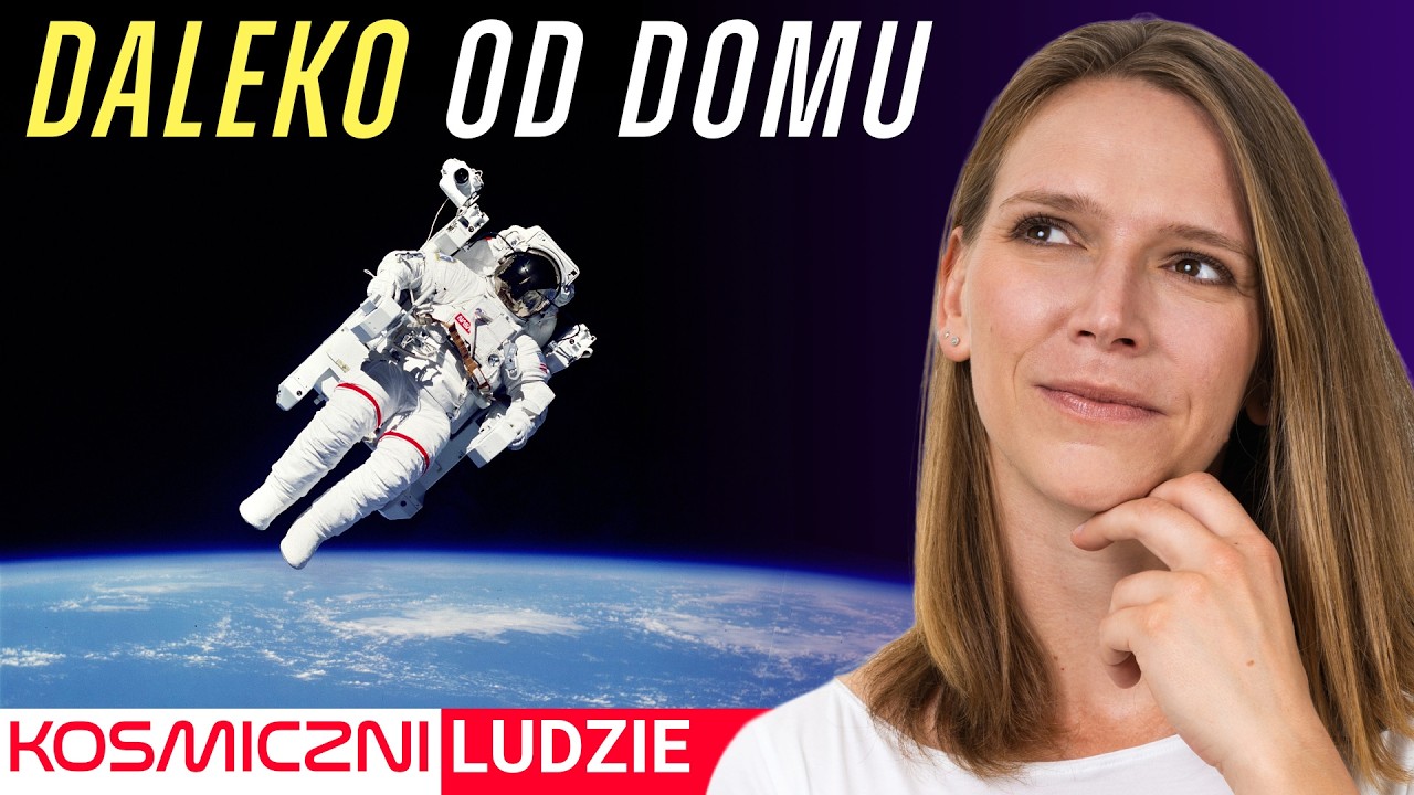 Samotność, stres i presja. Jak kosmos wpływa na astronautów? | dr Agnieszka Skorupa