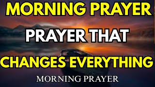 Always Pray First | Prayer That Changes Everything | Morning Devotional Prayer