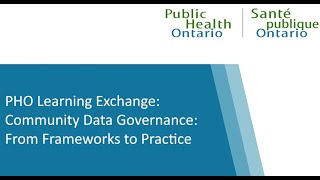 PHO Learning Exchange: Community Data Governance: From Frameworks to Practice