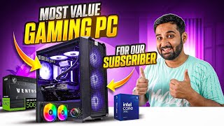 I Build The Most Value Gaming PC For My Subscriber 