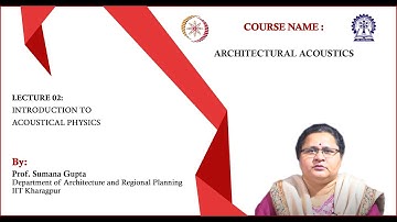 Lecture 2 : Introduction to Acoustical Physics