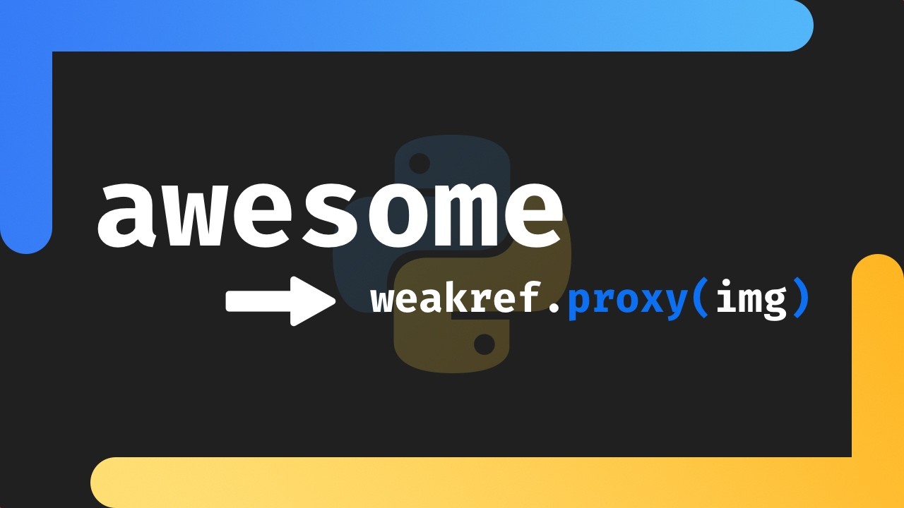 Weak references are Awesome in Python - YouTube