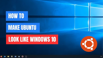 How To Make Ubuntu Look Like Windows 10: Complete Tutorial