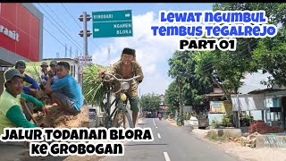 Menyusuri Todanan Menuju Grobogan Lewati Desa Ketileng Ngumbul Kacangan Pelemsengir | Part 01