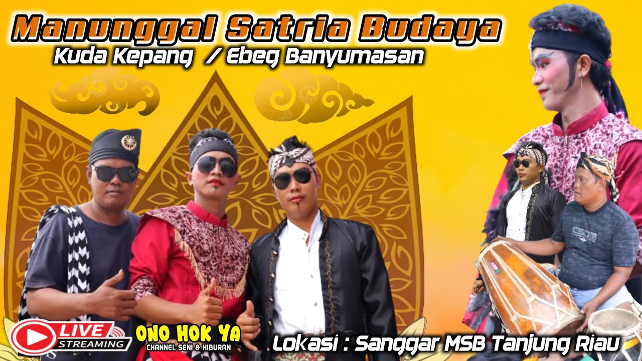🔴 Live Streaming  ‼️  MANUNGGAL SATRIA BUDAYA #ONOHOKYA  #ebegbanyumas  #kudaLumping #kudakepang