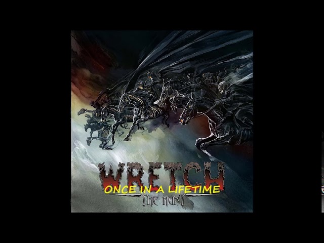 Wretch - Once In A Lifetime