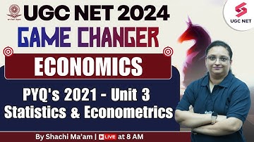 UGC NET 2024 Economics Unit 3 | Statistics & Econometrics 2021 PYQs | UGC NET Revision | Shachi Mam