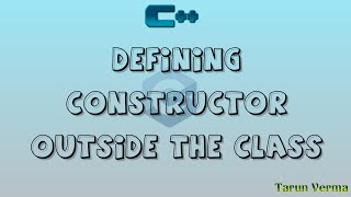 defining constructor outside the class in c++