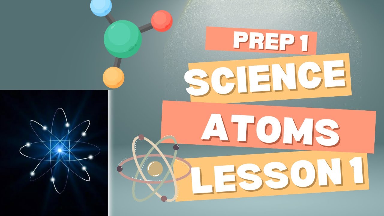 Science Prep 1 |Concept 1 -lesson 1 Atoms (2025) - YouTube