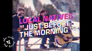Local Natives - Just Before the Morning | The Wild Honey Pie On The Mountain 4
