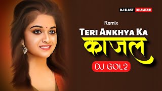 Teri Ankhya Ka Kajal (Rework) Dj Gol2 Rmx