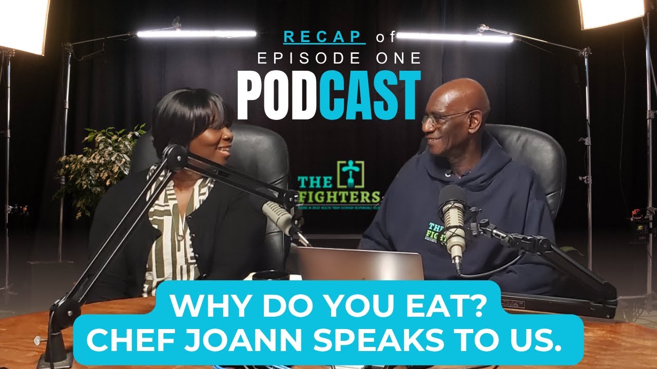 Why Do We Eat? Recap of  Episode ONE