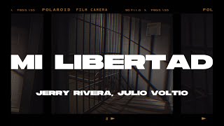 Jerry Rivera, Julio Voltio - Mi Libertad (Letra/Lyrics)