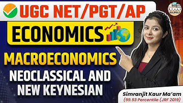Ugc Net Economics Macroeconomics | Neoclassical And New Keynesian Macroeconomics | By Simranjit Kaur