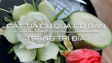 Cắt tỉa củ quả cơ bản trang trí đĩa./ tỉa hoa hồng từ bí đao xanh I Bài 28
